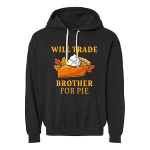 Thanksgiving Will Trade Brother For Pie Fall Family Garment-Dyed Fleece Hoodie