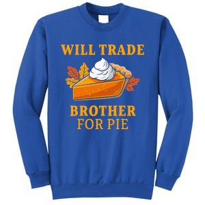 Thanksgiving Will Trade Brother For Pie Fall Family Sweatshirt