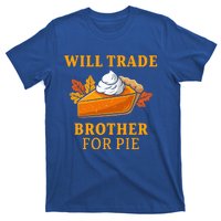 Thanksgiving Will Trade Brother For Pie Fall Family T-Shirt