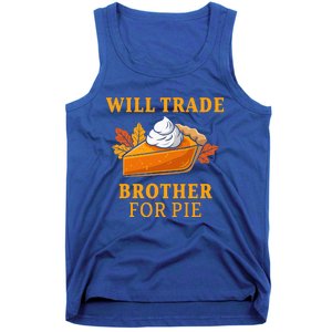 Thanksgiving Will Trade Brother For Pie Fall Family Tank Top