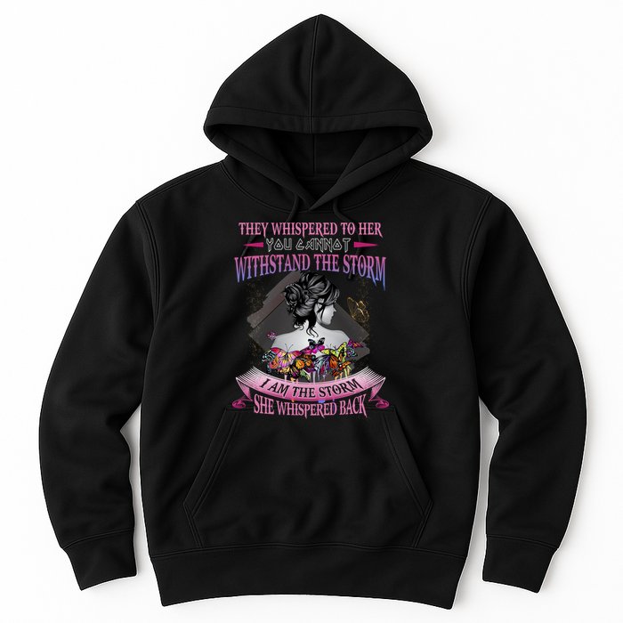 They Whispered To Her You Cannot Withstand The Storm Positive Motivational Upl Hoodie