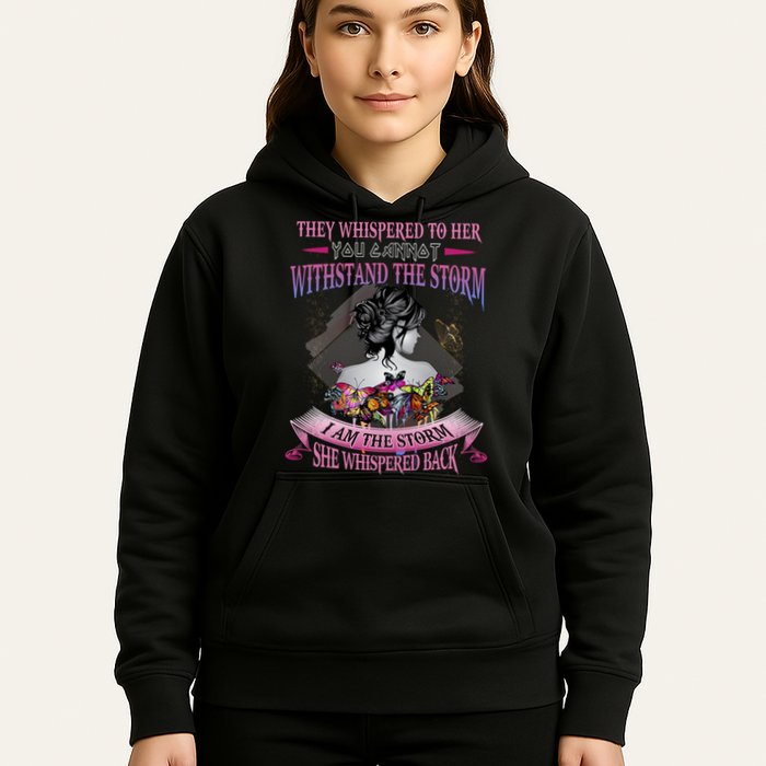 They Whispered To Her You Cannot Withstand The Storm Positive Motivational Upl Hoodie