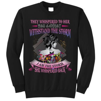 They Whispered To Her You Cannot Withstand The Storm Positive Motivational Upl Sweatshirt