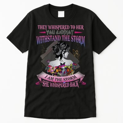 They Whispered To Her You Cannot Withstand The Storm Positive Motivational Upl Tall T-Shirt