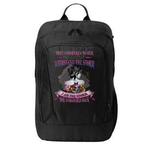 They Whispered To Her You Cannot Withstand The Storm Positive Motivational Upl City Backpack