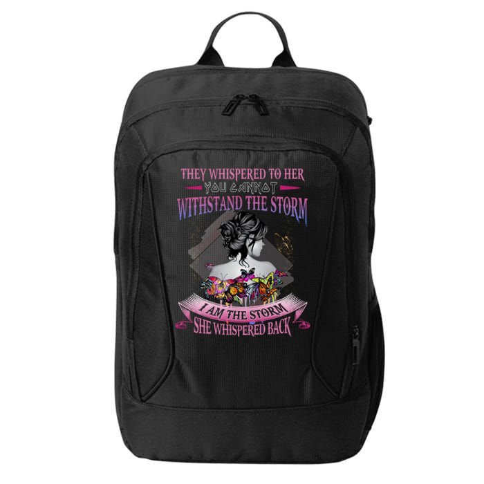 They Whispered To Her You Cannot Withstand The Storm Positive Motivational Upl City Backpack