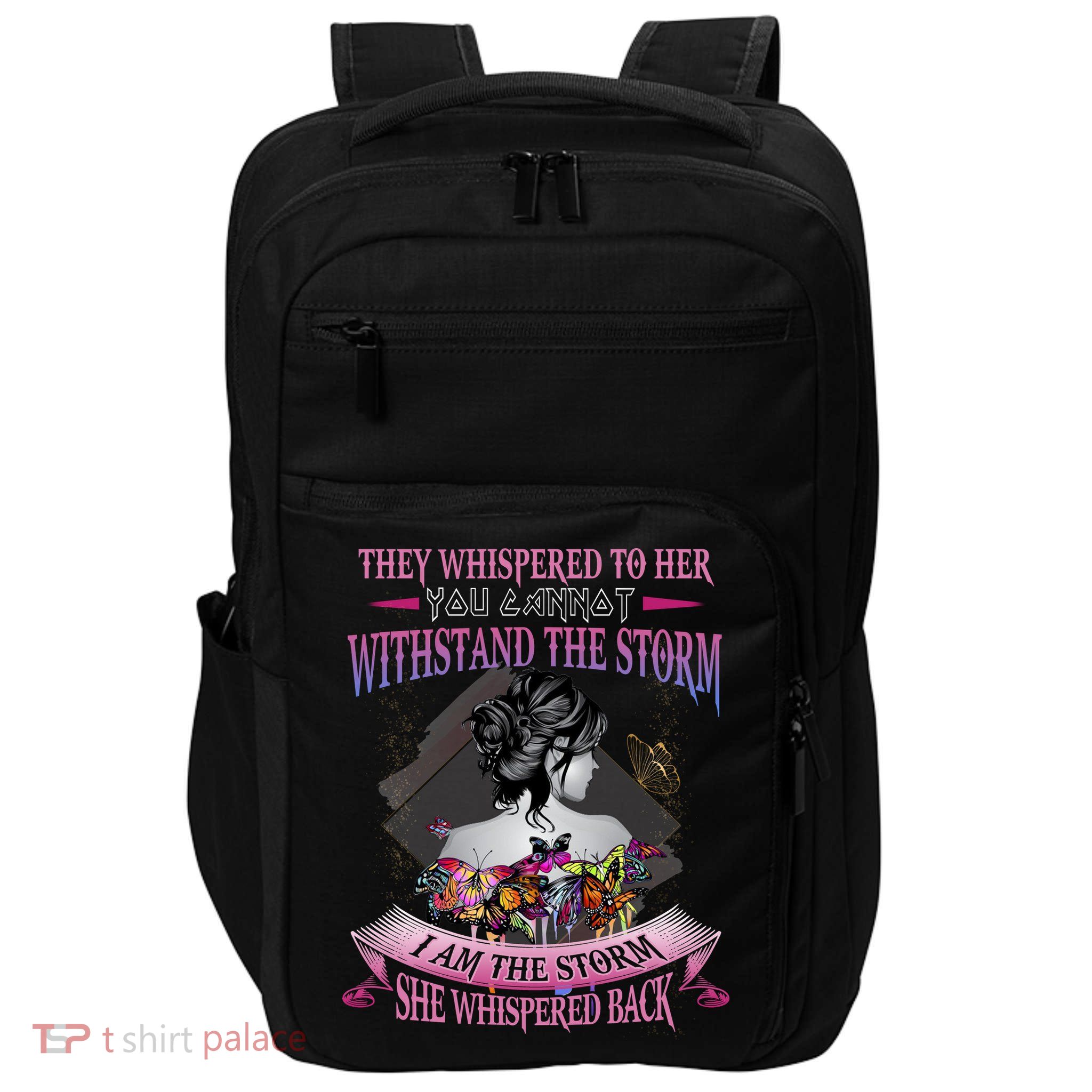 They Whispered To Her You Cannot Withstand The Storm Positive Motivational Upl Impact Tech Backpack