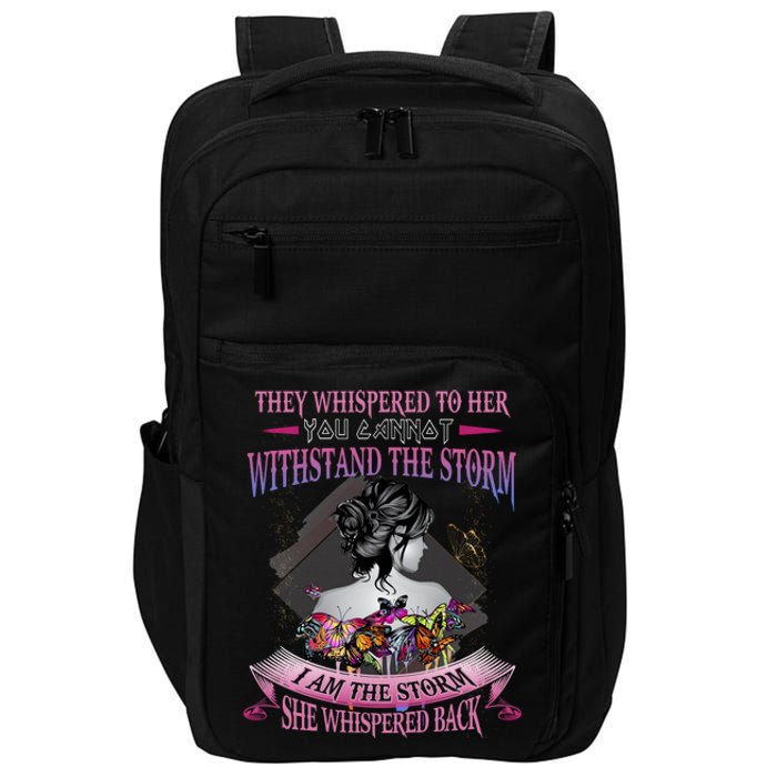 They Whispered To Her You Cannot Withstand The Storm Positive Motivational Upl Impact Tech Backpack