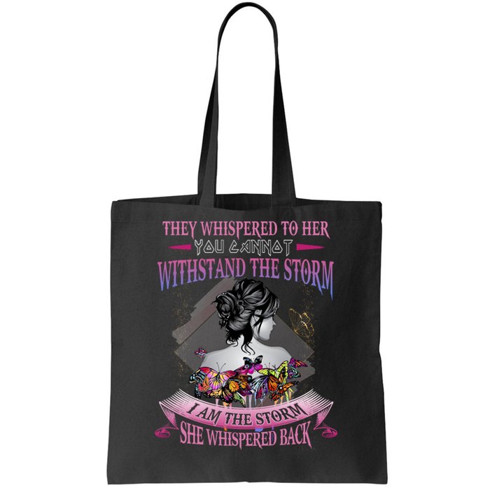 They Whispered To Her You Cannot Withstand The Storm Positive Motivational Upl Tote Bag