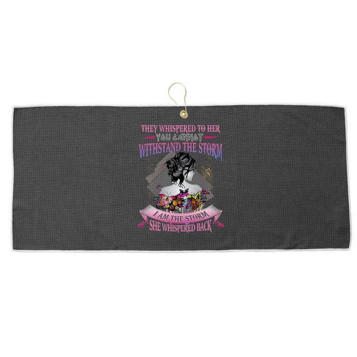 They Whispered To Her You Cannot Withstand The Storm Positive Motivational Upl Large Microfiber Waffle Golf Towel