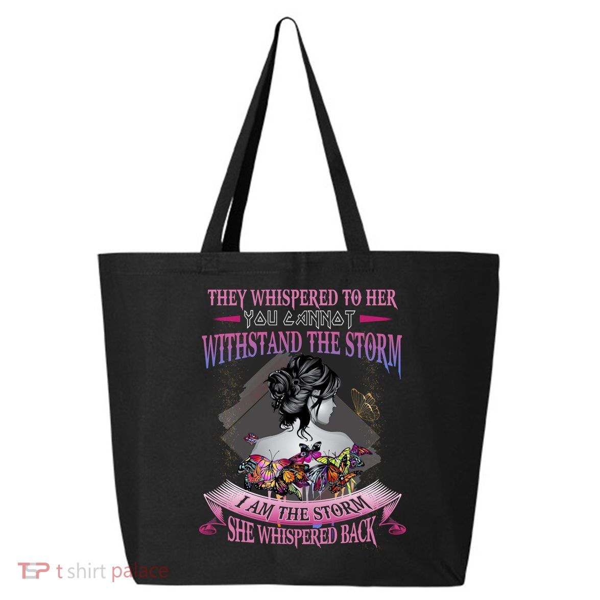They Whispered To Her You Cannot Withstand The Storm Positive Motivational Upl 25L Jumbo Tote