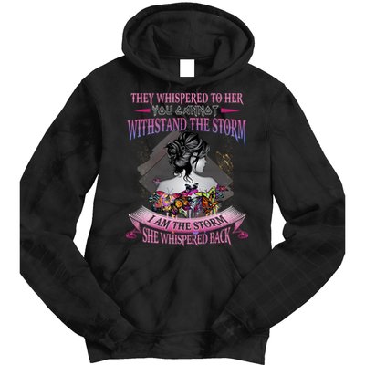 They Whispered To Her You Cannot Withstand The Storm Positive Motivational Upl Tie Dye Hoodie