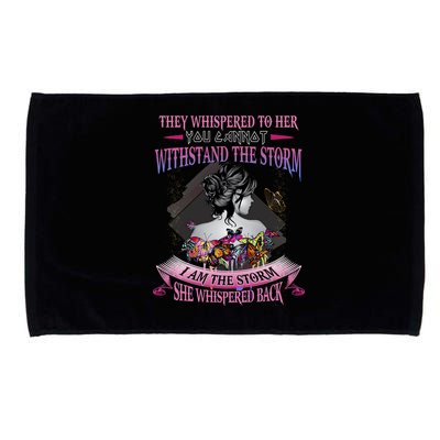 They Whispered To Her You Cannot Withstand The Storm Positive Motivational Upl Microfiber Hand Towel