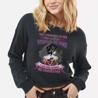 They Whispered To Her You Cannot Withstand The Storm Positive Motivational Upl Cropped Pullover Crew