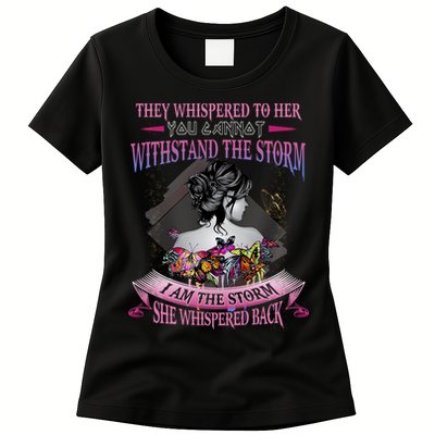 They Whispered To Her You Cannot Withstand The Storm Positive Motivational Upl Womens T-Shirt