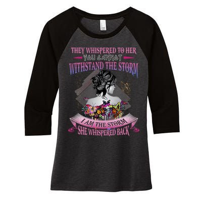 They Whispered To Her You Cannot Withstand The Storm Positive Motivational Upl Women's Tri-Blend 3/4-Sleeve Raglan Shirt