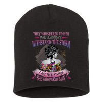 They Whispered To Her You Cannot Withstand The Storm Positive Motivational Upl Short Acrylic Beanie