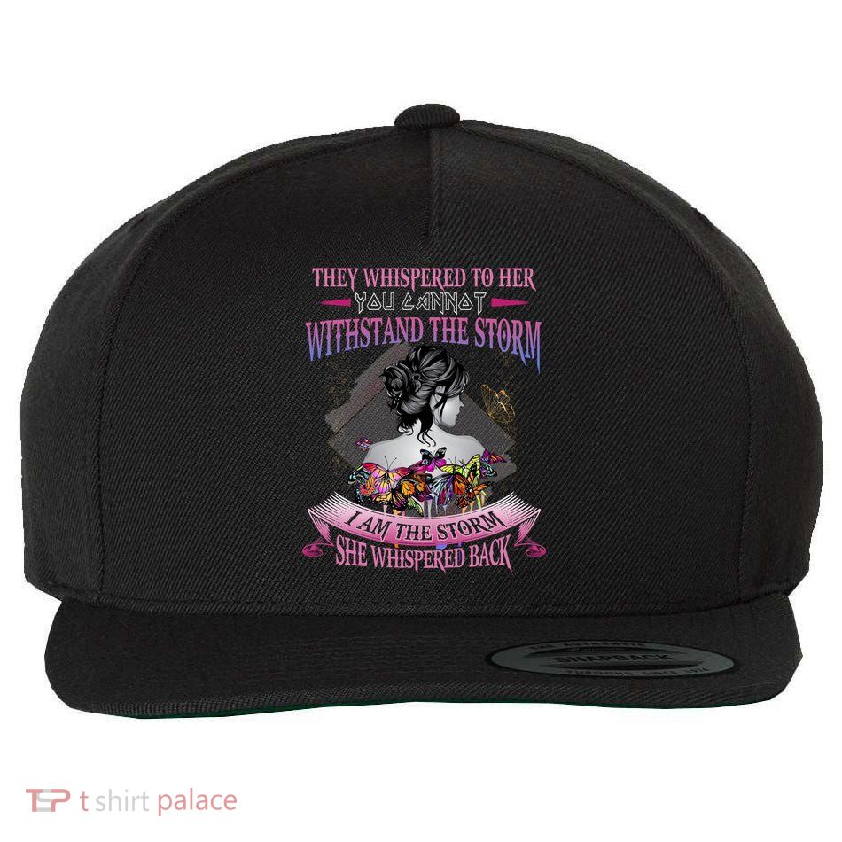 They Whispered To Her You Cannot Withstand The Storm Positive Motivational Upl Wool Snapback Cap