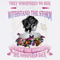They Whispered To Her You Cannot Withstand The Storm Positive Motivational Upl Garment-Dyed Sweatshirt