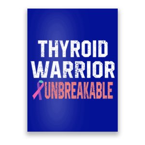 Thyroid Warrior Unbreakable Cancer Support Awareness Gift Cute Gift Poster