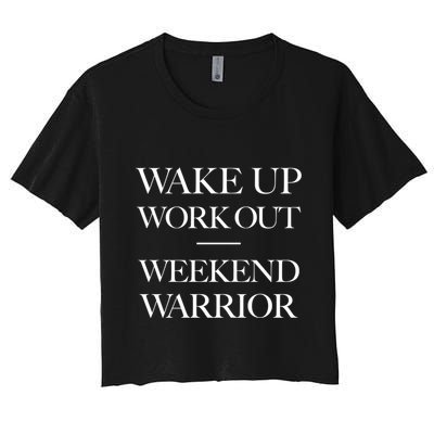 Trendy Wake Up Work Out Weekend Warrior Great Gift Crop Top