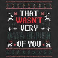 That WasnT Very Data Driven Of You Christmas Xmas Pajamas Cool Comfort Performance Bucket Hat