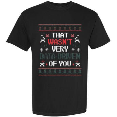 That WasnT Very Data Driven Of You Christmas Xmas Pajamas Garment-Dyed Heavyweight T-Shirt