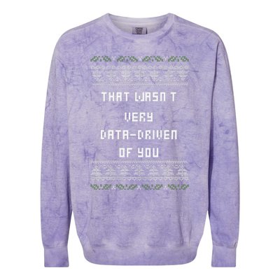 That WasnT Very Data Driven Of You Ugly Christmas Colorblast Crewneck Sweatshirt