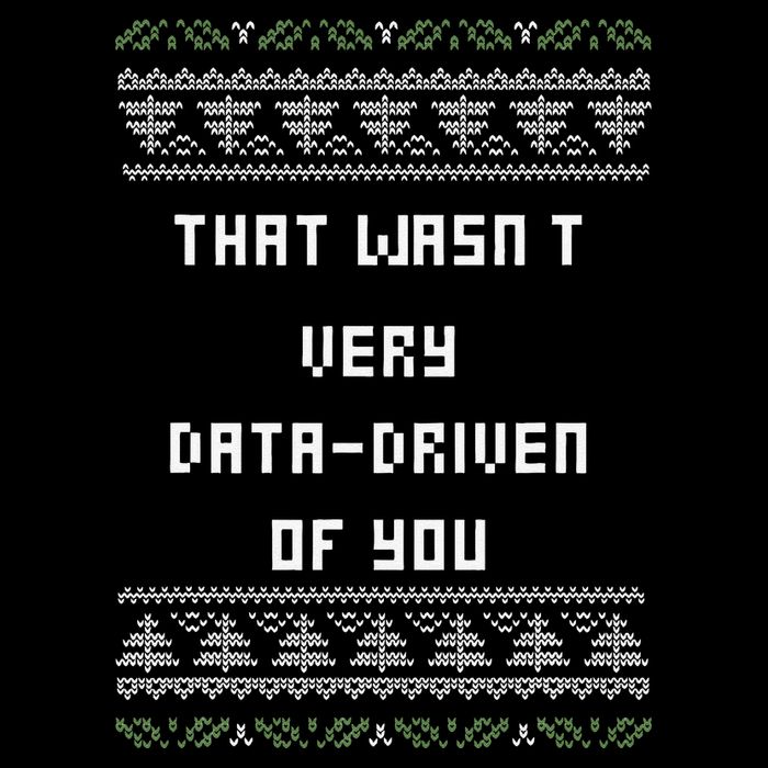 That WasnT Very Data Driven Of You Ugly Christmas 16 in Basic Backpack