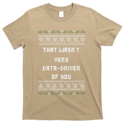 That WasnT Very Data Driven Of You Ugly Christmas T-Shirt