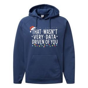 That WasnT Very Data Driven Of You Christmas Xmas Pajamas Performance Fleece Hoodie