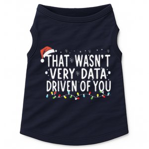 That WasnT Very Data Driven Of You Christmas Xmas Pajamas Doggie Tank