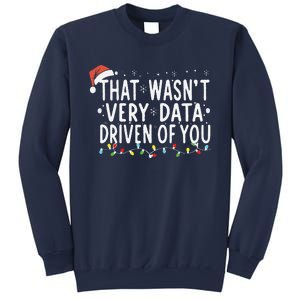 That WasnT Very Data Driven Of You Christmas Xmas Pajamas Sweatshirt