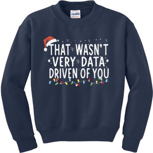 That WasnT Very Data Driven Of You Christmas Xmas Pajamas Kids Sweatshirt