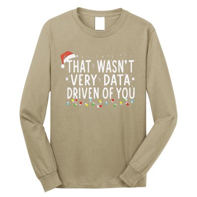 That WasnT Very Data Driven Of You Christmas Xmas Pajamas Long Sleeve Shirt