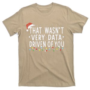 That WasnT Very Data Driven Of You Christmas Xmas Pajamas T-Shirt