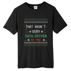 That WasnT Very Data Driven Of You Christmas Xmas Pajamas Tall Fusion ChromaSoft Performance T-Shirt