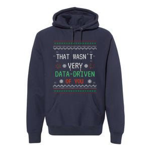 That WasnT Very Data Driven Of You Christmas Xmas Pajamas Premium Hoodie