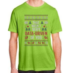 That WasnT Very Data Driven Of You Christmas Pajamas Adult ChromaSoft Performance T-Shirt