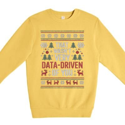 That WasnT Very Data Driven Of You Christmas Pajamas Premium Crewneck Sweatshirt