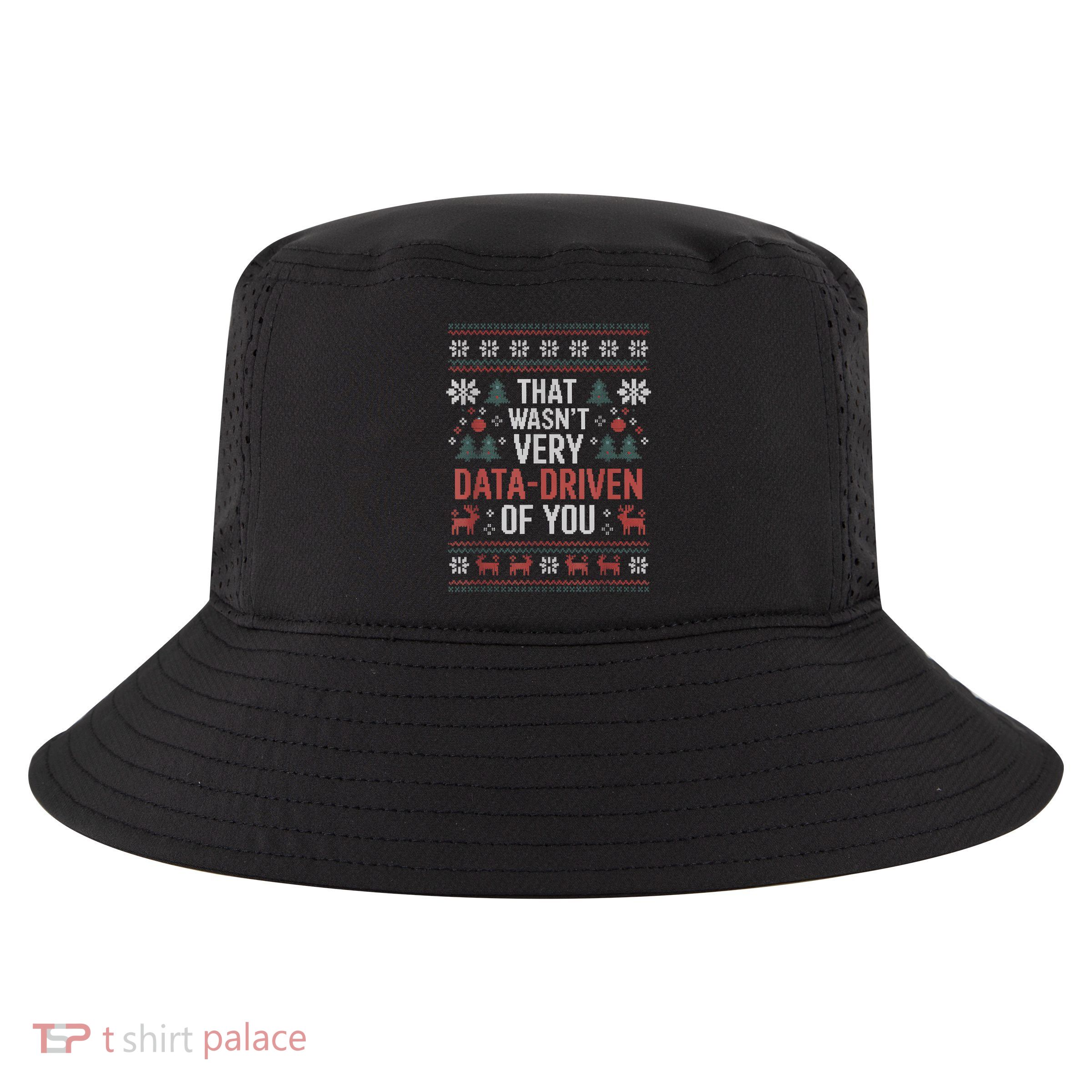 That WasnT Very Data Driven Of You Christmas Pajamas Cool Comfort Performance Bucket Hat