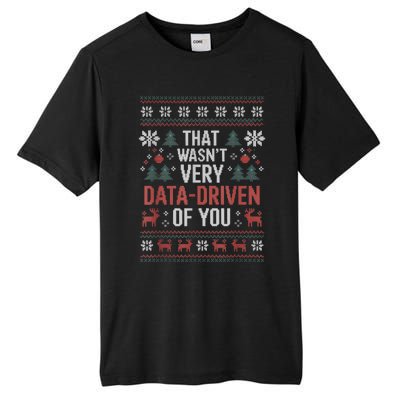 That WasnT Very Data Driven Of You Christmas Pajamas Tall Fusion ChromaSoft Performance T-Shirt