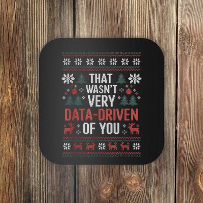 That WasnT Very Data Driven Of You Christmas Pajamas Coaster