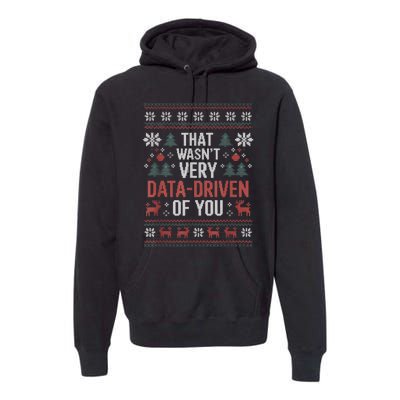 That WasnT Very Data Driven Of You Christmas Pajamas Premium Hoodie