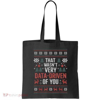That WasnT Very Data Driven Of You Christmas Pajamas Tote Bag