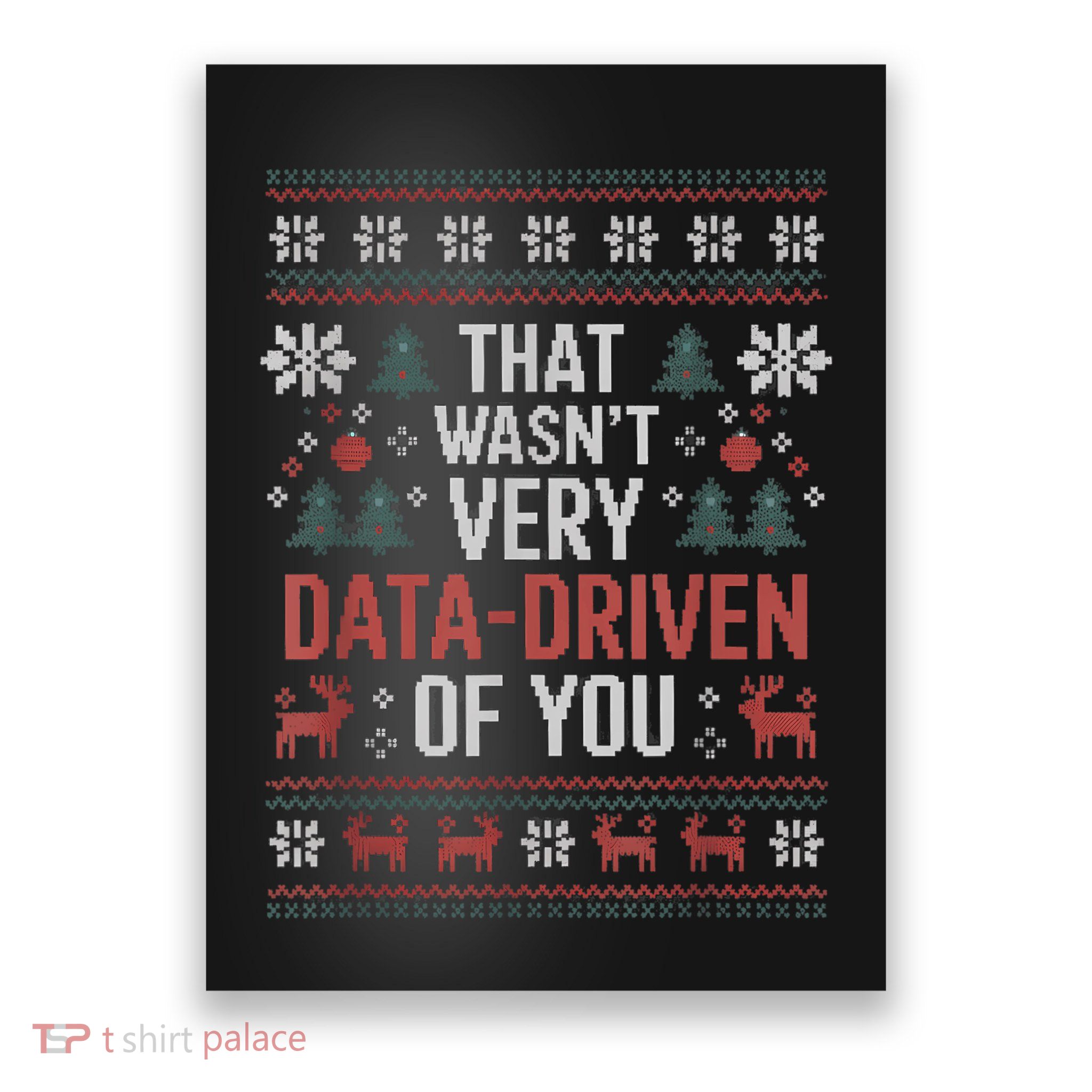 That WasnT Very Data Driven Of You Christmas Pajamas Poster
