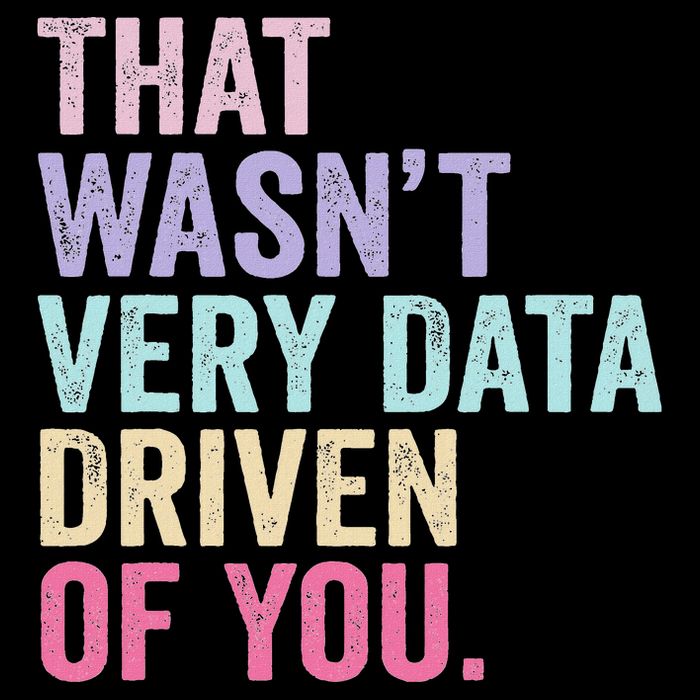 That WasnT Very Data Driven Of You Funny Data Analyst Geek Cooling Performance Long Sleeve Crew