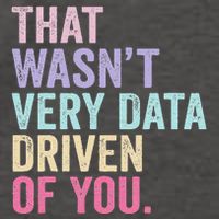 That WasnT Very Data Driven Of You Funny Data Analyst Geek Vector Backpack