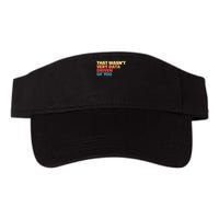 That Wasn't Very Data Driven Of You Funny Data Analyst Geek Valucap Bio-Washed Visor