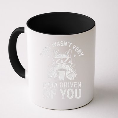 That Wasnt Very Data Driven of You Funny Cat Data Analyst Coffee Mug
